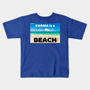 Funny Summer Beach Quote Punny Pun Karma Is A Bitch Meme Kids T-Shirt